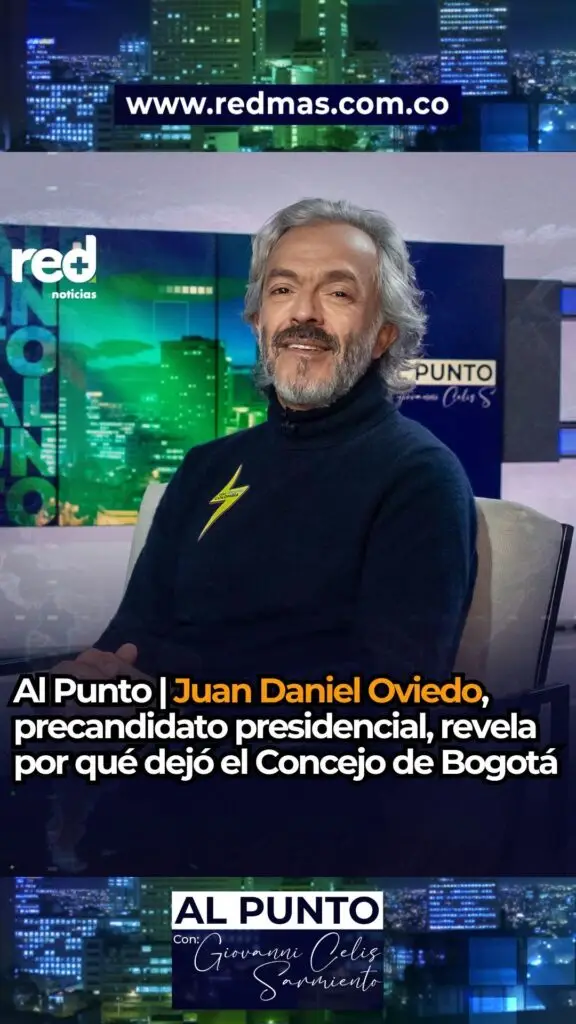 Juan Daniel Oviedo, precandidato presidencial, revela el motivo por el que dejó el Concejo de Bogotá para lanzarse a la carrera por la Casa de Nariño para las elecciones de 2026: