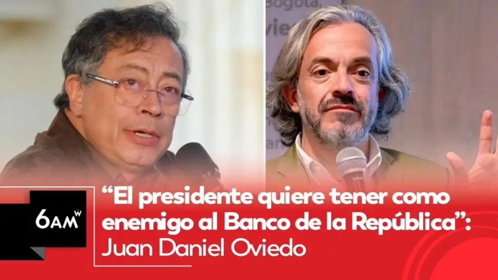 “El presidente quiere tener como enemigo al Banco de la República”: Juan Daniel Oviedo